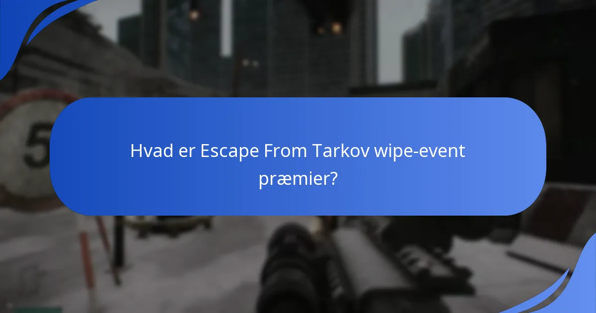Hvad er fuldførelseskriterierne for wipe-event præmier?