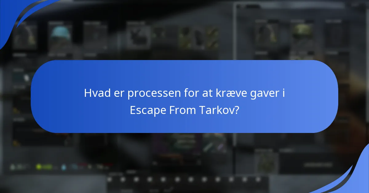 Hvilke typer gaver kan spillere kræve i Escape From Tarkov?