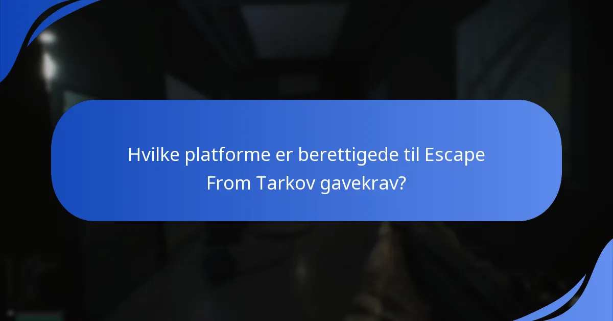 Hvilke typer gaver er tilgængelige i Escape From Tarkov kampagner?