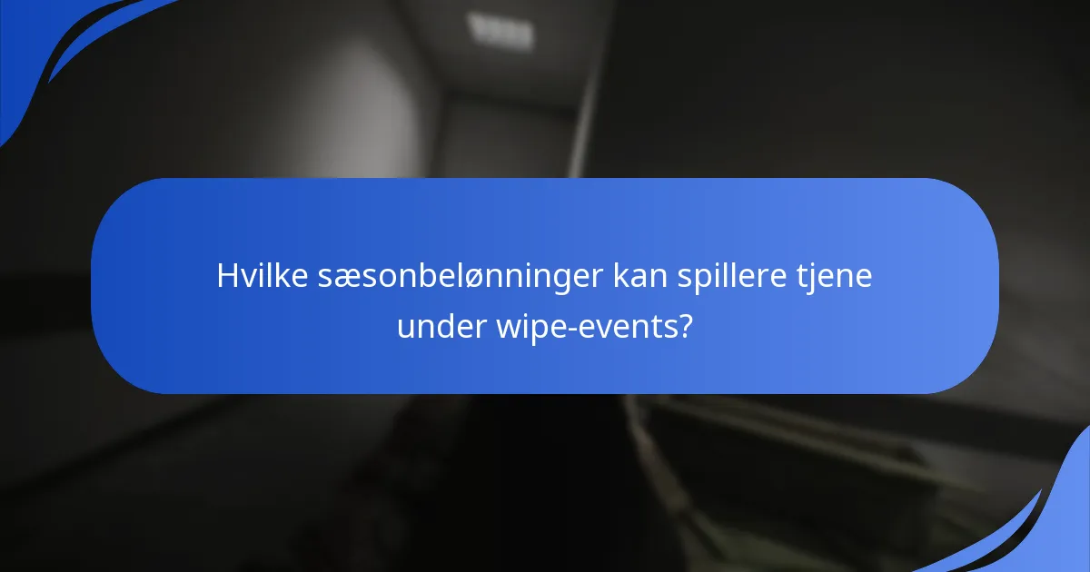 Hvordan kan spillere deltage i wipe-events?