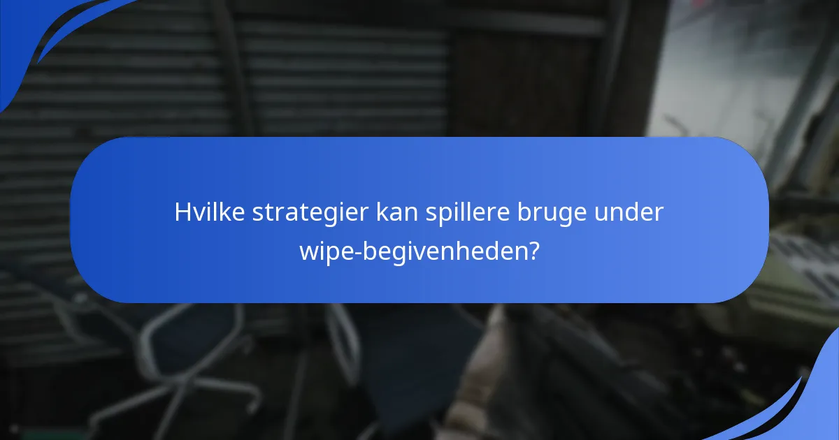 Hvilke belønninger og præmier er tilgængelige under wipe-begivenheden?