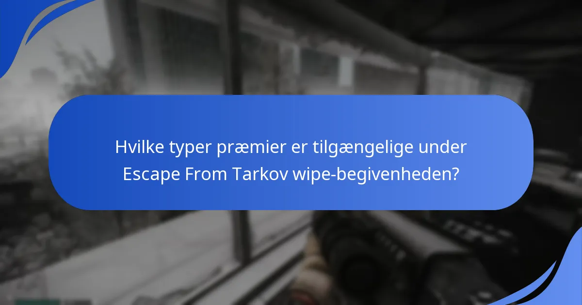 Hvordan opfatter spillerne præmierne fra Escape From Tarkov wipe-begivenheden?